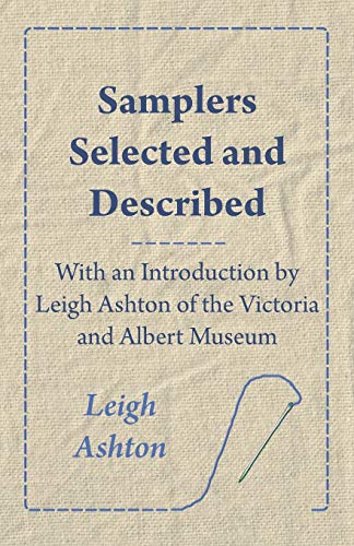 Samplers Selected and Described - with an Introduction by Leigh Ashton of the Vi [Paperback]