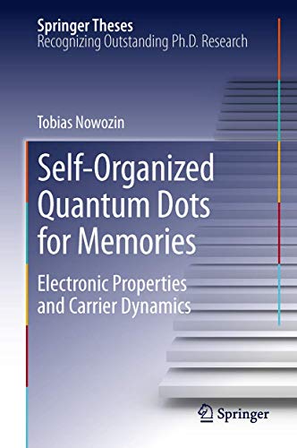 Self-Organized Quantum Dots for Memories Electronic Properties and Carrier Dyna [Hardcover]