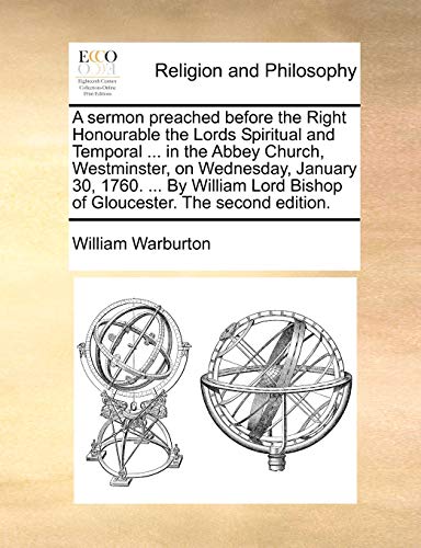 Sermon Preached Before the Right Honourable the Lords Spiritual and Temporal in  [Paperback]
