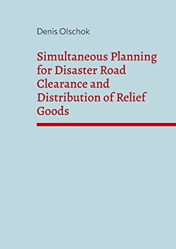 Simultaneous Planning For Disaster Road Clearance And Distribution Of Relief Goo