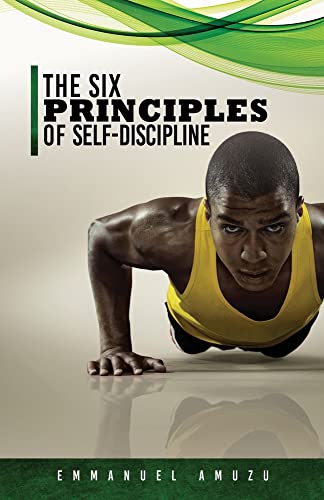 Six Principles Of Self-Discipline