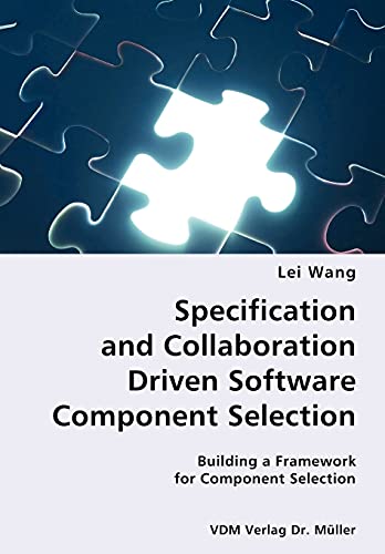 Specification and Collaboration Driven Software Component Selection- Building a  [Unknown]
