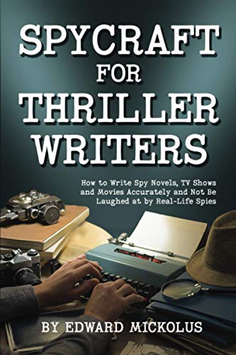 Spycraft for Thriller Writers  How to Write Spy Novels, TV Shows and Movies Acc [Paperback]