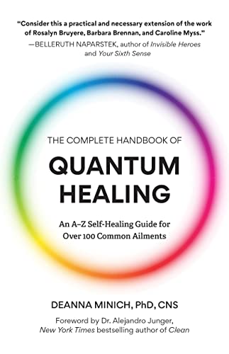 The Complete Handbook of Quantum Healing An A-Z Self-Healing Guide for Over 100 [Paperback]