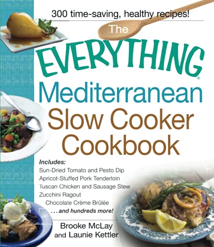 The Everything Mediterranean Slow Cooker Cookbook Includes Sun-Dried Tomato and [Paperback]