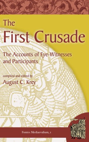 The First Crusade The Accounts Of Eye-Witnesses And Participants (fontes Mediae [Paperback]