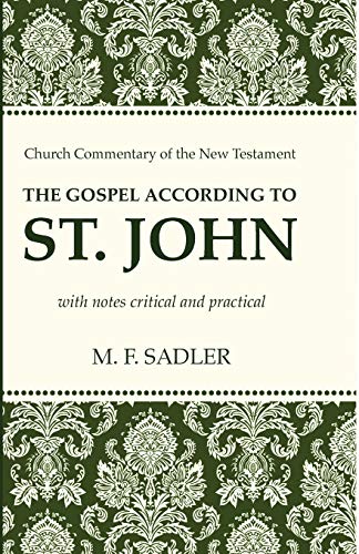 The Gospel According To St. John With Notes Critical And Practical (church Comm [Paperback]