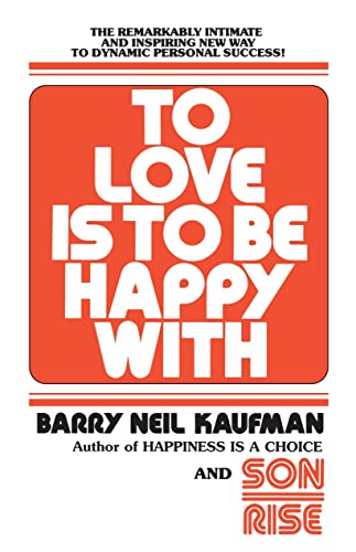 To Love Is to Be Happy With The Remarkably Intimate and Inspiring New Way to Dy [Paperback]