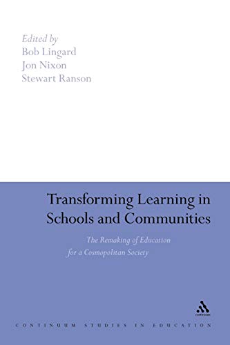Transforming Learning in Schools and Communities The Remaking of Education for  [Paperback]