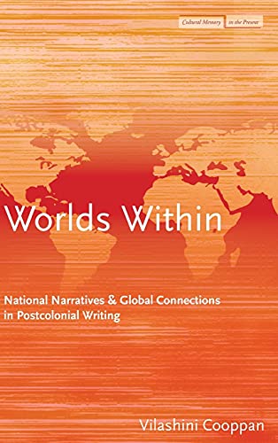 Worlds Within National Narratives and Global Connections in Postcolonial Writin [Hardcover]