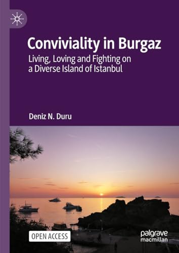 Conviviality in Burgaz Living, Loving and Fighting on a Diverse Island of Istan [Hardcover]