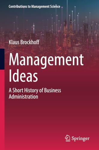 Management Ideas A Short History of Business Administration [Paperback]