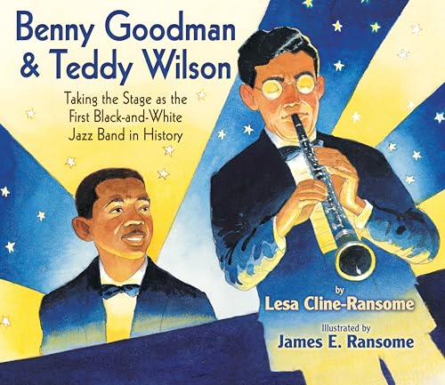 Benny Goodman &amp Teddy Wilson Taking the Stage as the First Black-and-White  [Hardcover]