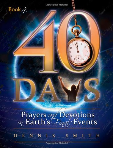 40 Days Prayers And Devotions On Earth's Final Events [Paperback]