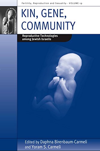 Kin, Gene, Community Reproductive Technologies among Jewish Israelis [Hardcover]