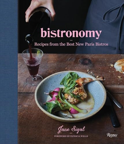 Bistronomy Recipes from the Best New Paris Bistros [Hardcover]