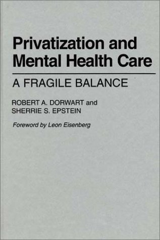 Privatization And Mental Health Care A Fragile Balance [Hardcover]