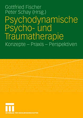Psychodynamische Psycho- und Traumatherapie Konzepte - Praxis - Perspektiven [Paperback]