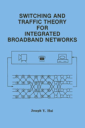 Switching and Traffic Theory for Integrated Broadband Networks [Hardcover]
