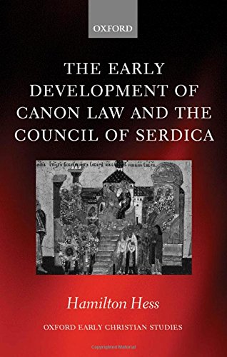 The Early Development of Canon Law and the Council of Serdica [Hardcover]