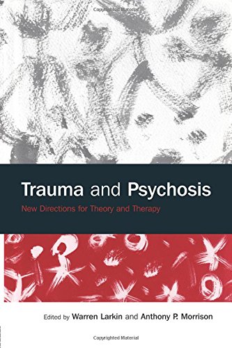 Trauma and Psychosis New Directions for Theory and Therapy [Paperback]
