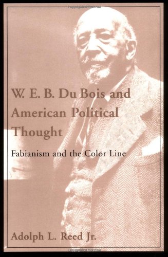 W. E. B. Du Bois and American Political Thought Fabianism and the Color Line [Paperback]
