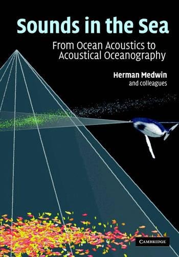 Sounds in the Sea From Ocean Acoustics to Acoustical Oceanography [Hardcover]
