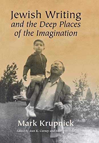 Jewish Writing and the Deep Places of the Imagination [Hardcover]