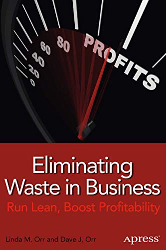 Eliminating Waste in Business Run Lean, Boost Profitability [Paperback]