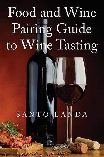 Food And Wine Pairing Guide To Wine Tasting [Paperback]