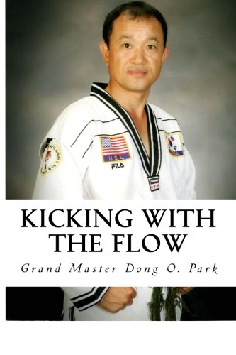 Kicking With The Flow Master Park's  Tae Kwon Do Journey (korean Edition) [Paperback]