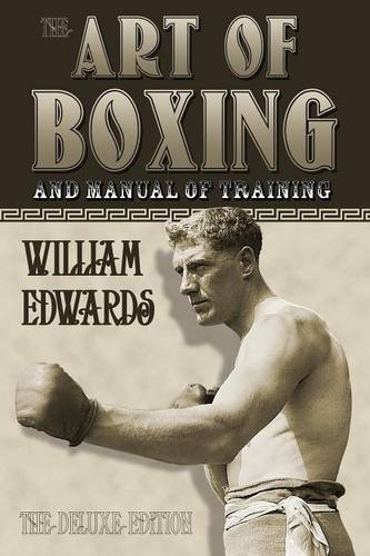 Art Of Boxing And Manual Of Training The Deluxe Edition [Paperback]