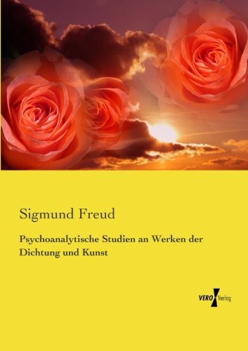 Psychoanalytische Studien An Werken Der Dichtung Und Kunst (german Edition) [Paperback]