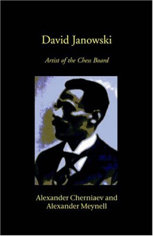 David Janowski Artist Of The Chess Board [Paperback]