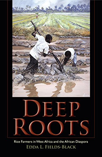 Deep Roots Rice Farmers in West Africa and the African Diaspora [Paperback]