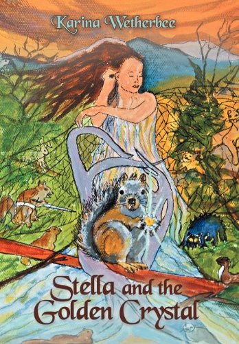 Stella and the Golden Crystal [Hardcover]