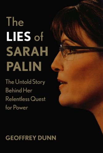 The Lies of Sarah Palin The Untold Story Behind Her Relentless Quest for Power [Paperback]