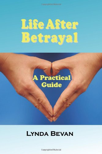 Life After Betrayal A Practical Guide (10-Step Empowerment) [Paperback]