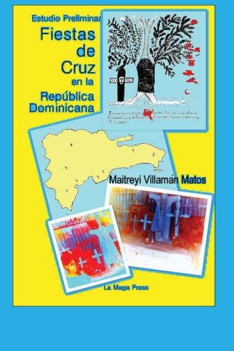 Fiestas de Cruz en la Repblica Dominicana  Estudio Preliminar [Paperback]