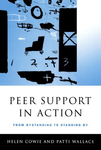 Peer Support in Action From Bystanding to Standing By [Paperback]