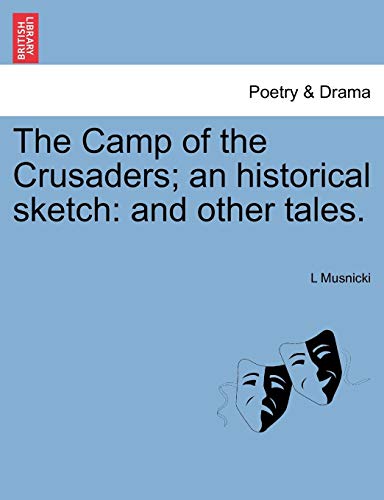 Camp of the Crusaders an Historical Sketch  And other Tales [Paperback]