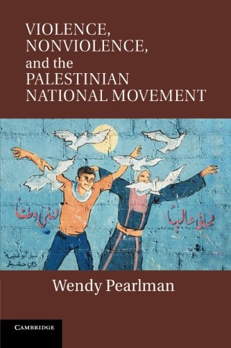 Violence, Nonviolence, and the Palestinian National Movement [Paperback]