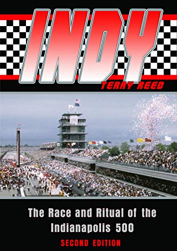 Indy The Race And Ritual Of The Indianapolis 500, Second Edition [Paperback]