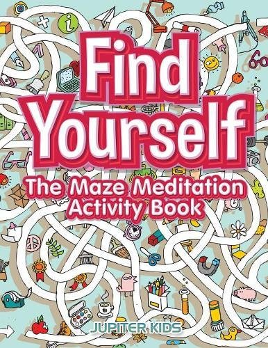 Find Yourself  The Maze Meditation Activity Book [Paperback]