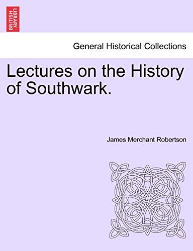 Lectures on the History of Southwark [Paperback]