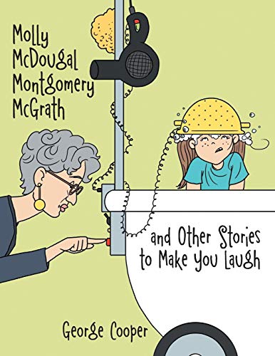 Molly Mcdougal Montgomery Mcgrath And Other Stories To Make You Laugh [Paperback]