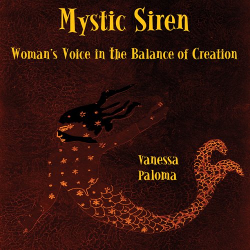 Mystic Siren Woman's Voice In The Balance Of Creation [Paperback]