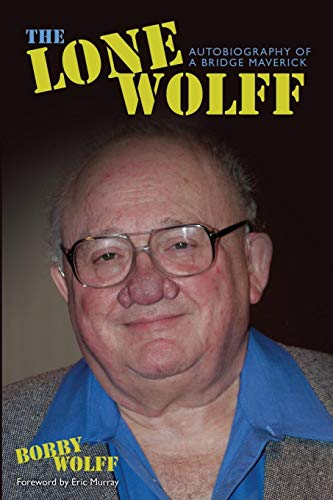 The Lone Wolff Autobiography Of A Bridge Maverick [Paperback]