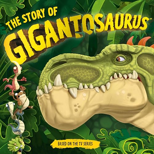 The Story of Gigantosaurus [Hardcover]