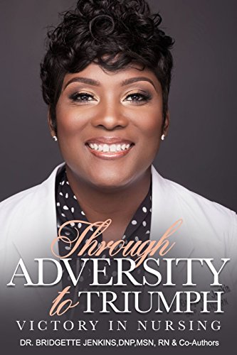 Through Adversity to Triumph  Victory in Nursing [Paperback]